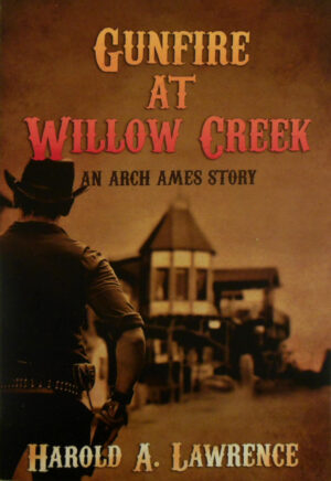 Gunfire at Willow Creek by Harold Lawrence