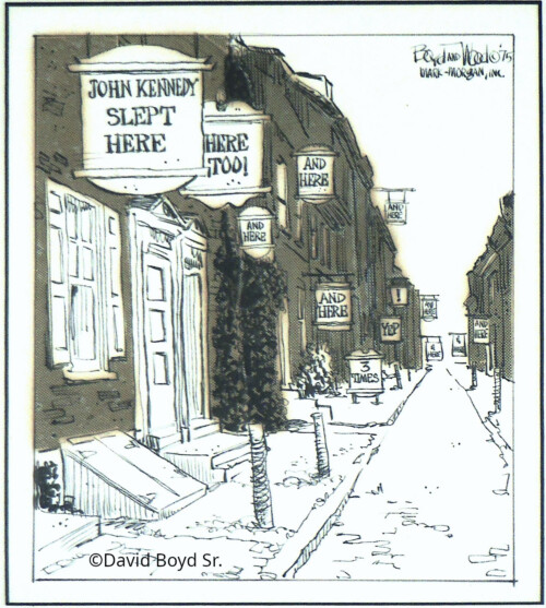 John Kenedy Slept here by David Boyd Sr